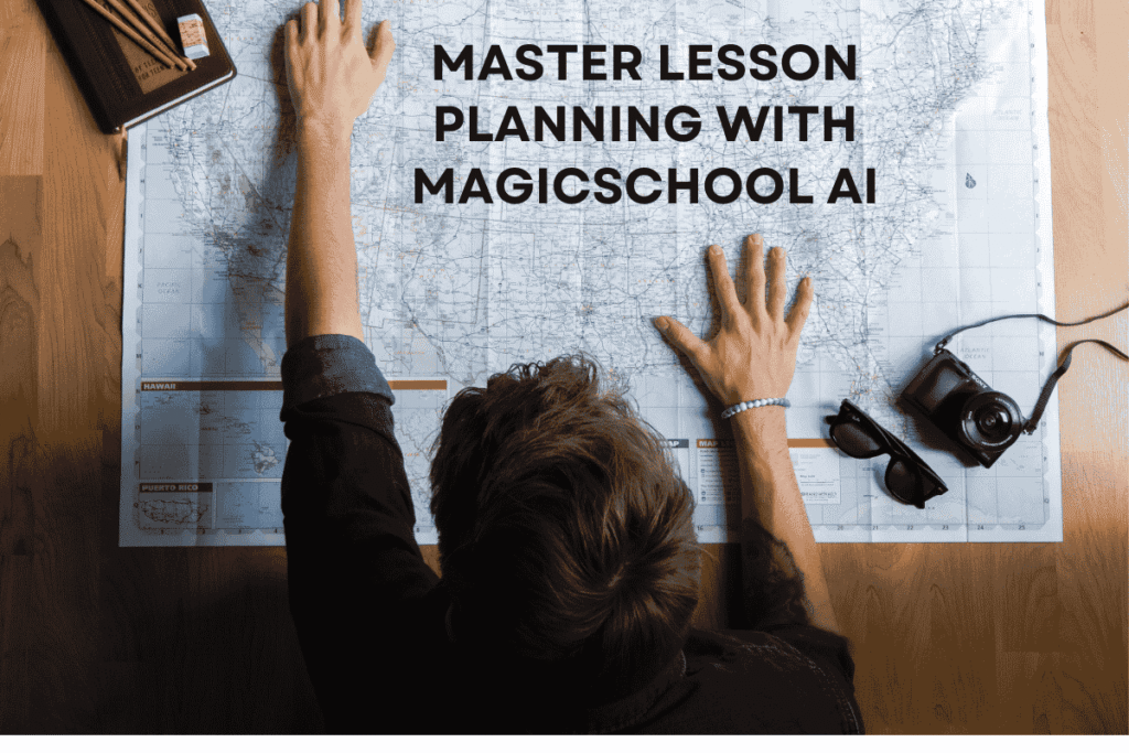 Master Lesson Planning with MagicSchool AI