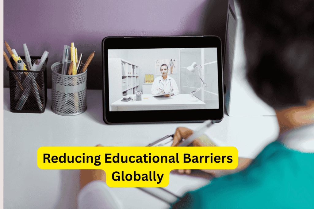 Reducing Educational Barriers Globally